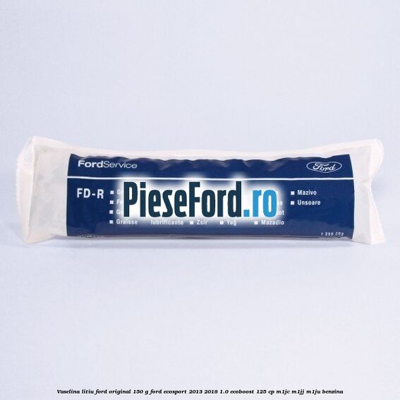Vaselina litiu Ford original 150 G Ford EcoSport 2013-2018 1.0 EcoBoost 125 cp Vaselina litiu Ford original 150 G Ford EcoSport 2013-2018 1.0 EcoBoost 125 cp M1JC, M1JJ, M1JU benzina