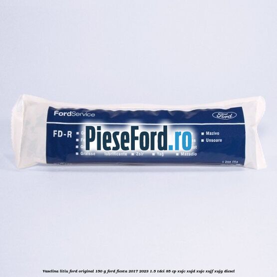 Vaselina litiu Ford original 150 G Ford Fiesta 2017-2023 1.5 TDCi 85 cp XUJC, XUJD, XUJE, XUJF, XUJG diesel