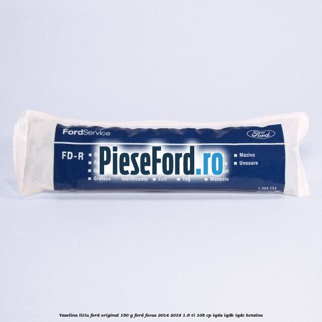 Vaselina litiu Ford original 150 G Ford Focus 2014-2018 1.6 Ti 105 cp IQDA, IQDB, IQDC benzina