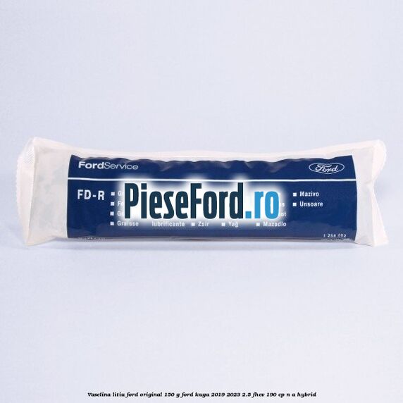 Vaselina litiu Ford original 150 G Ford Kuga 2019-2023 2.5 FHEV 190 cp n/a hybrid