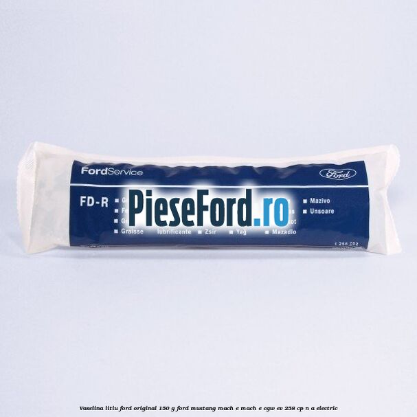 Vaselina litiu Ford original 150 G Ford Mustang Mach-E MACH-E (CGW) EV 258 cp n/a electric