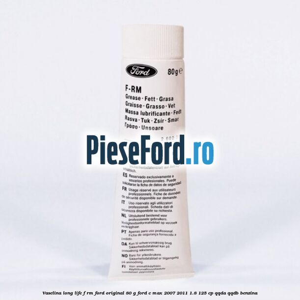 Vaselina Long Life F-RM Ford original 80 G Ford C-Max 2007-2011 1.8 125 cp QQDA, QQDB benzina
