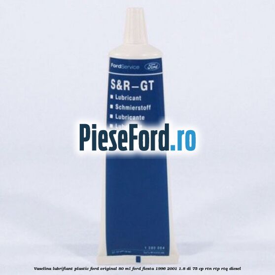 Vaselina lubrifiant plastic Ford original 80 ML Ford Fiesta 1996-2001 1.8 DI 75 cp RTN, RTP, RTQ diesel