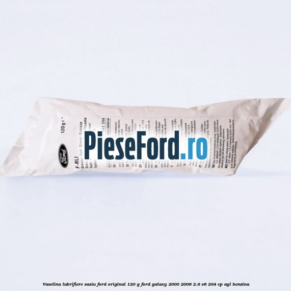 Vaselina lubrifiere sasiu Ford original 120 G Ford Galaxy 2000-2006 2.8 V6 204 cp AYL benzina