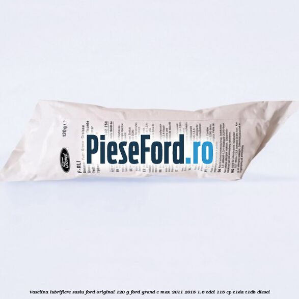 Vaselina lubrifiere sasiu Ford original 120 G Ford Grand C-Max 2011-2015 1.6 TDCi 115 cp T1DA, T1DB diesel