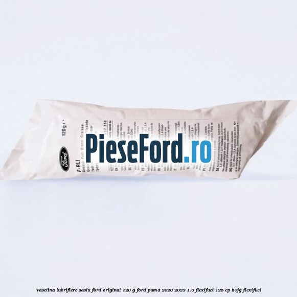 Vaselina lubrifiere sasiu Ford original 120 G Ford Puma 2020-2023 1.0 Flexifuel 125 cp B7JG Flexifuel