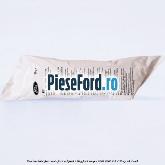 Vaselina lubrifiere sasiu Ford original 120 G Ford Ranger 2002-2006 2.5 D 78 cp WL diesel