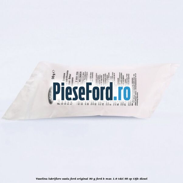 Vaselina lubrifiere sasiu Ford original 90 G Ford B-Max 1.6 TDCi 95 cp T3JB diesel