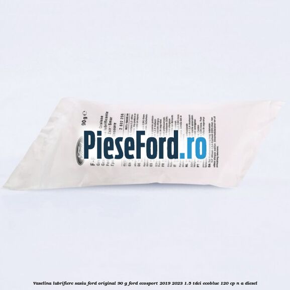 Vaselina lubrifiere sasiu Ford original 90 G Ford EcoSport 2019-2023 1.5 TDCi EcoBlue 120 cp n/a diesel