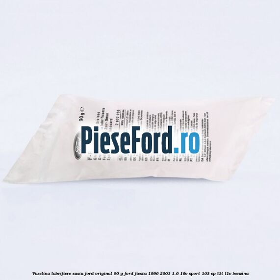Vaselina lubrifiere sasiu Ford original 90 G Ford Fiesta 1996-2001 1.6 16V Sport 103 cp L1T, L1V benzina