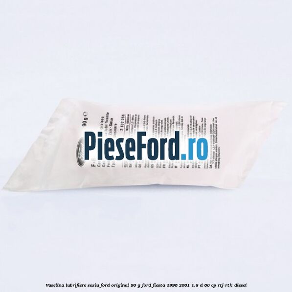 Vaselina lubrifiere sasiu Ford original 90 G Ford Fiesta 1996-2001 1.8 D 60 cp RTJ, RTK diesel