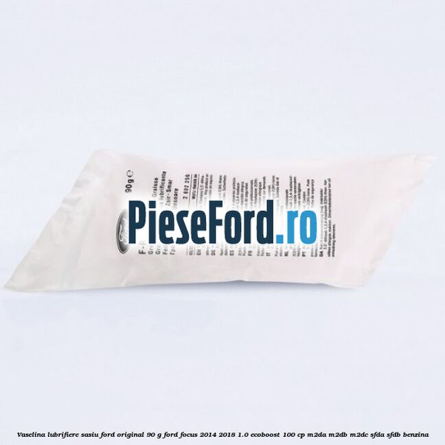 Vaselina lubrifiere sasiu Ford original 90 G Ford Focus 2014-2018 1.0 EcoBoost 100 cp M2DA, M2DB, M2DC, SFDA, SFDB benzina