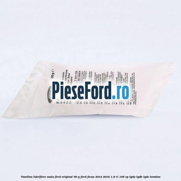 Vaselina lubrifiere sasiu Ford original 90 G Ford Focus 2014-2018 1.6 Ti 105 cp IQDA, IQDB, IQDC benzina