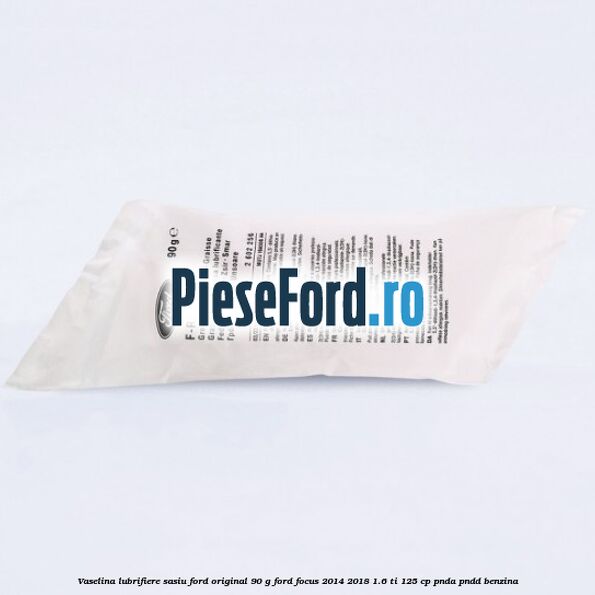Vaselina lubrifiere sasiu Ford original 90 G Ford Focus 2014-2018 1.6 Ti 125 cp PNDA, PNDD benzina