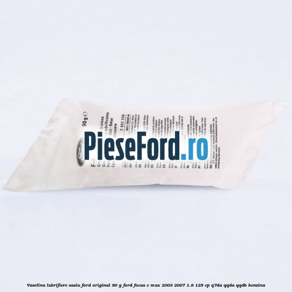 Vaselina lubrifiere sasiu Ford original 90 G Ford Focus C-Max 2003-2007 1.8 125 cp Q7DA, QQDA, QQDB benzina