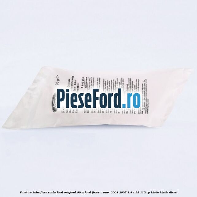 Vaselina lubrifiere sasiu Ford original 90 G Ford Focus C-Max 2003-2007 1.8 TDCi 115 cp KKDA, KKDB diesel