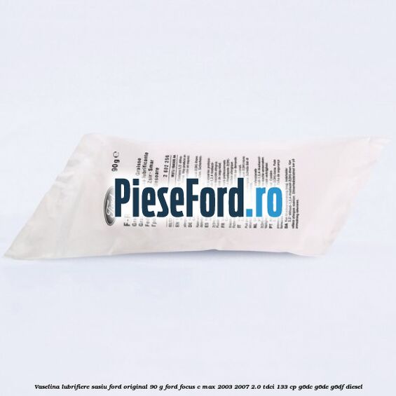 Vaselina lubrifiere sasiu Ford original 90 G Ford Focus C-Max 2003-2007 2.0 TDCi 133 cp G6DC, G6DE, G6DF diesel