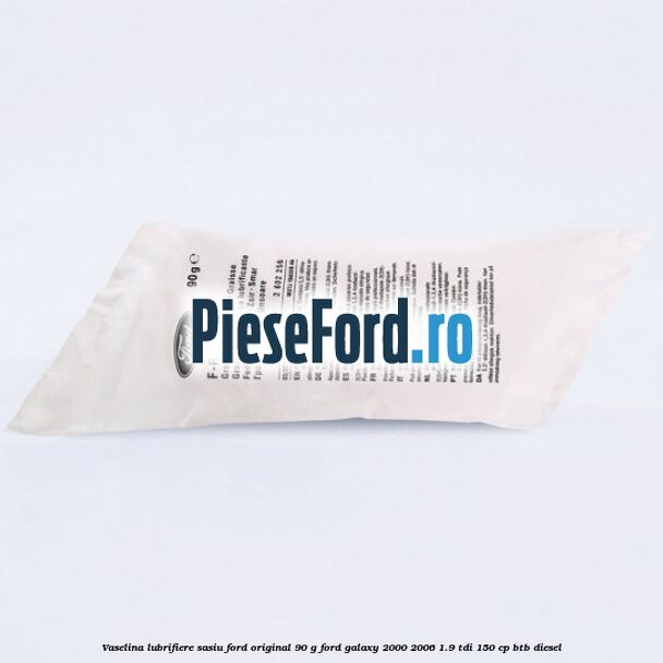 Vaselina lubrifiere sasiu Ford original 90 G Ford Galaxy 2000-2006 1.9 TDI 150 cp BTB diesel