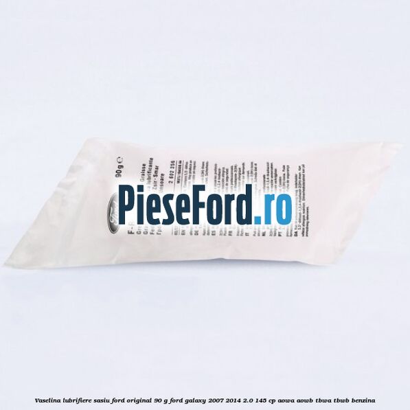 Vaselina lubrifiere sasiu Ford original 90 G Ford Galaxy 2007-2014 2.0 145 cp AOWA, AOWB, TBWA, TBWB benzina