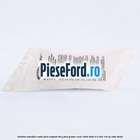 Vaselina lubrifiere sasiu Ford original 90 G Ford Grand C-Max 2016-2020 2.0 TDCi 170 cp T8DE diesel