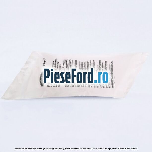Vaselina lubrifiere sasiu Ford original 90 G Ford Mondeo 2000-2007 2.0 TDCi 131 cp FMBA, N7BA, N7BB diesel
