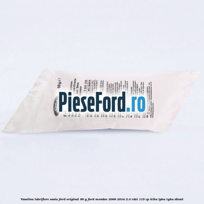 Vaselina lubrifiere sasiu Ford original 90 G Ford Mondeo 2008-2014 2.0 TDCi 115 cp KLBA, LPBA, TYBA diesel