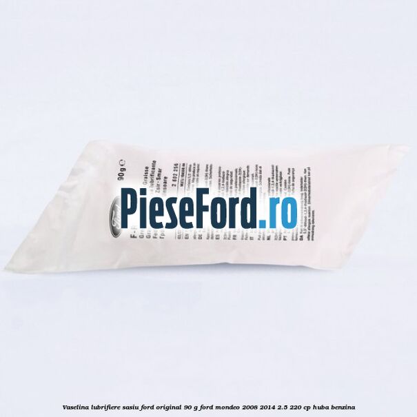 Vaselina lubrifiere sasiu Ford original 90 G Ford Mondeo 2008-2014 2.5 220 cp HUBA benzina