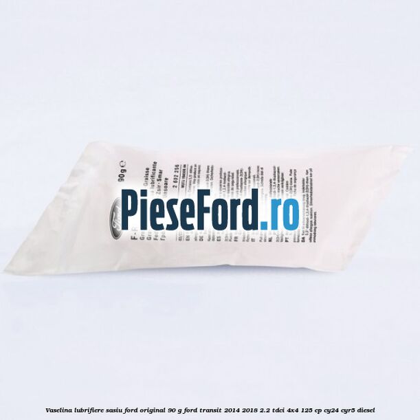 Vaselina lubrifiere sasiu Ford original 90 G Ford Transit 2014-2018 2.2 TDCi 4x4 125 cp CY24, CYR5 diesel