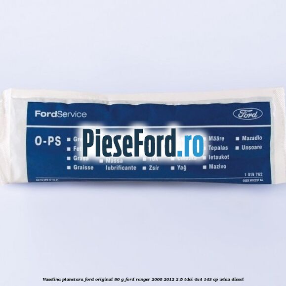 Vaselina planetara Ford original 80 G Ford Ranger 2006-2012 2.5 TDCi 4x4 143 cp WLAA diesel