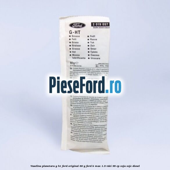 Vaselina planetara G-HT Ford original 60 G Ford B-Max 1.5 TDCi 95 cp XVJA, XVJC diesel