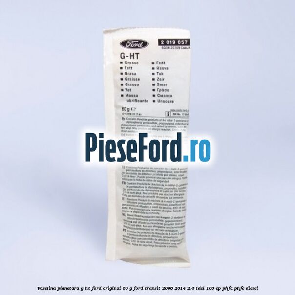 Vaselina planetara G-HT Ford original 60 G Ford Transit 2006-2014 2.4 TDCi 100 cp PHFA, PHFC diesel