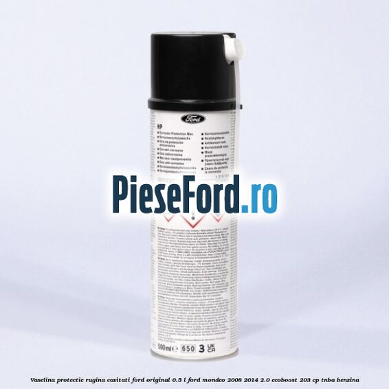 Vaselina protectie rugina cavitati Ford original 0.5 L Ford Mondeo 2008-2014 2.0 EcoBoost 203 cp