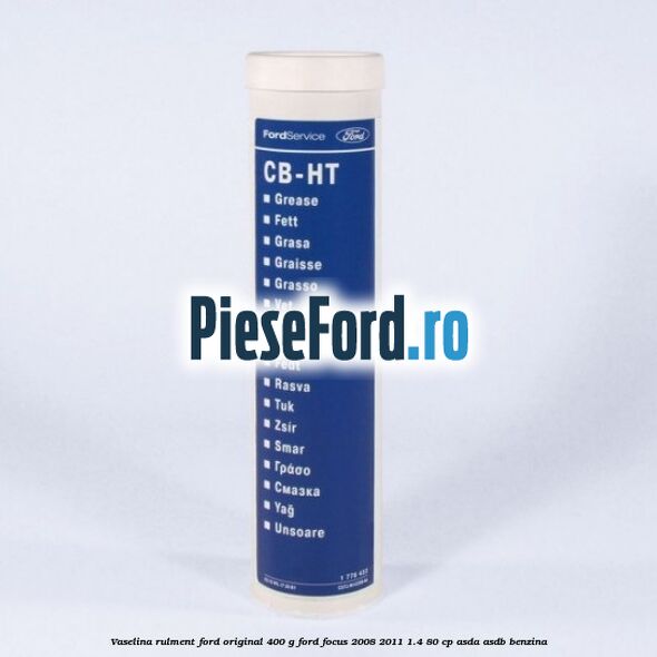 Vaselina rulment Ford original 400 G Ford Focus 2008-2011 1.4 80 cp ASDA, ASDB benzina