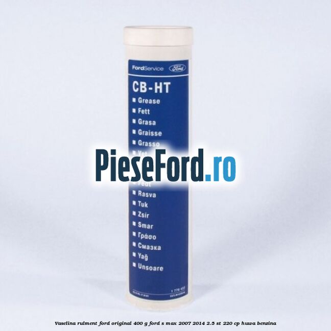 Vaselina rulment Ford original 400 G Ford S-Max 2007-2014 2.5 ST 220 cp HUWA benzina