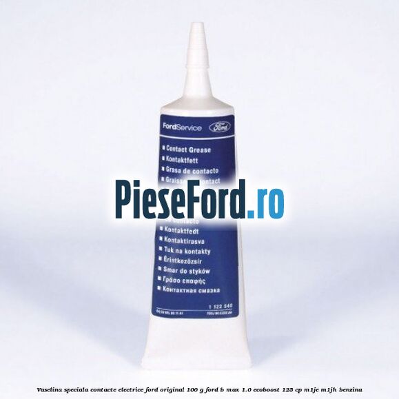 Vaselina speciala contacte electrice Ford original 100 G Ford B-Max 1.0 EcoBoost 125 cp M1JE, M1JH benzina