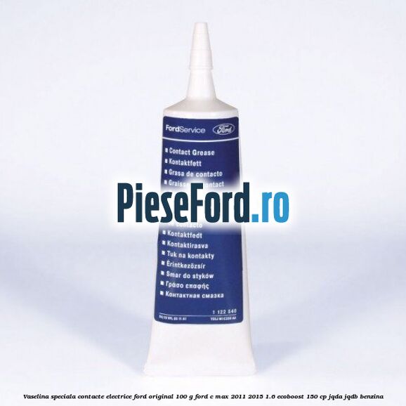 Vaselina speciala contacte electrice Ford original 100 G Ford C-Max 2011-2015 1.6 EcoBoost 150 cp JQDA, JQDB benzina