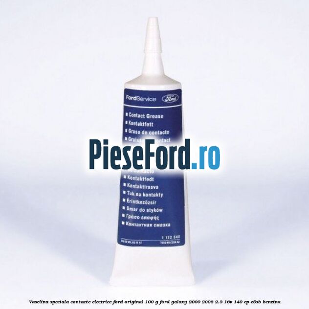 Vaselina speciala contacte electrice Ford original 100 G Ford Galaxy 2000-2006 2.3 16V 140 cp E5SB benzina