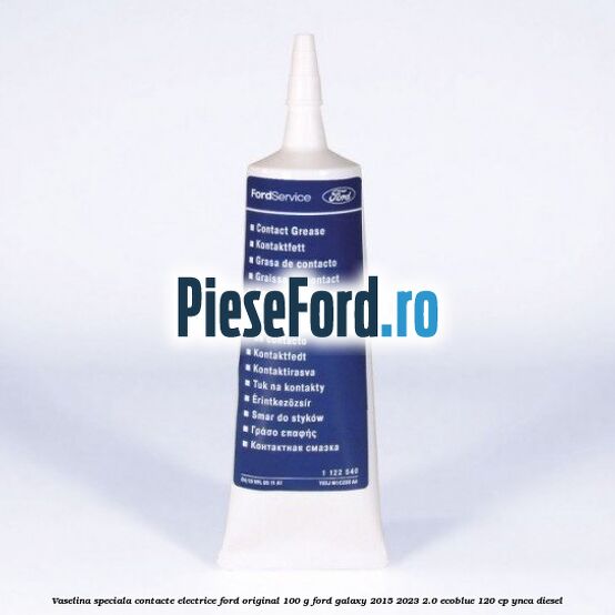 Vaselina speciala contacte electrice Ford original 100 G Ford Galaxy 2015-2023 2.0 EcoBlue 120 cp YNCA diesel