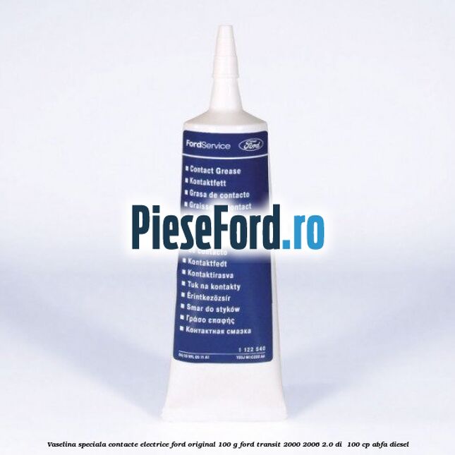 Vaselina speciala contacte electrice Ford original 100 G Ford Transit 2000-2006 2.0 DI  100 cp ABFA diesel