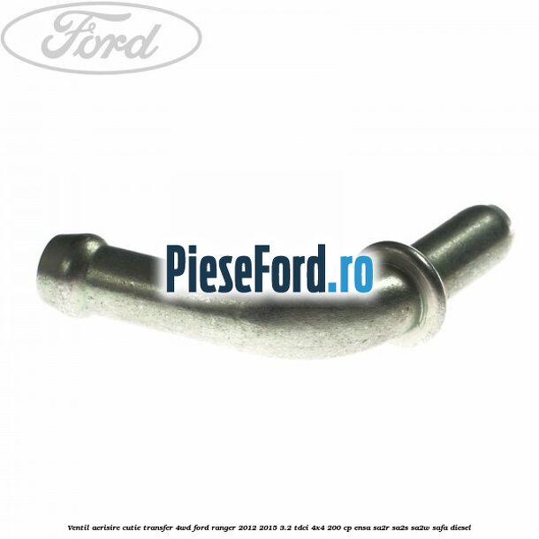 Ventil aerisire cutie transfer 4WD Ford Ranger 2012-2015 3.2 TDCi 4x4 200 cp ENSA, SA2R, SA2S, SA2W, SAFA diesel