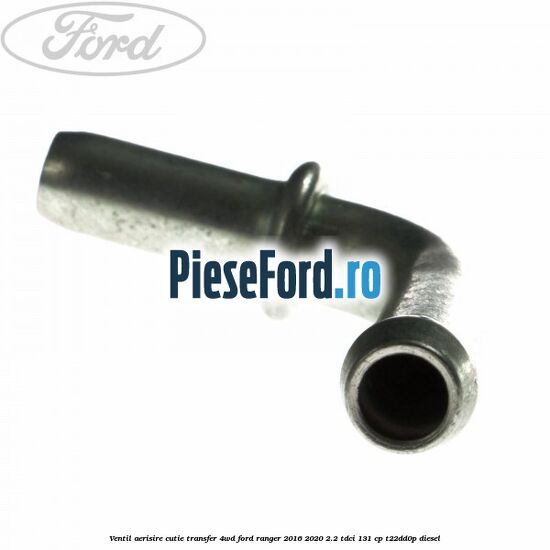 Ventil aerisire cutie transfer 4WD Ford Ranger 2016-2020 2.2 TDCi 131 cp T22DD0P diesel