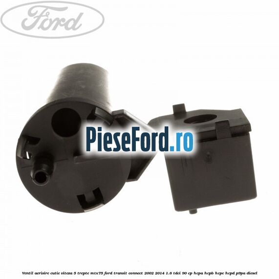 Ventil aerisire cutie viteza 5 trepte MTX75 Ford Transit Connect 2002-2014 1.8 TDCi 90 cp HCPA, HCPB, HCPC, HCPD, P9PA diesel
