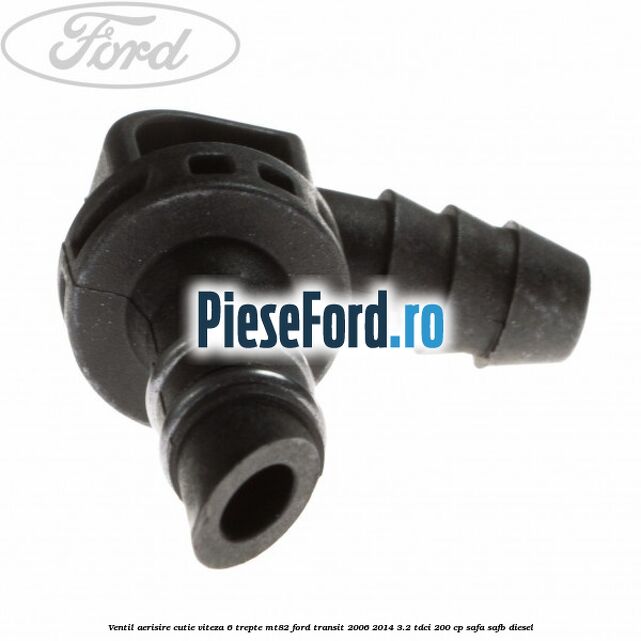 Ventil aerisire cutie viteza 6 trepte MT82 Ford Transit 2006-2014 3.2 TDCi 200 cp SAFA, SAFB diesel