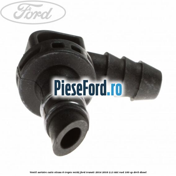 Ventil aerisire cutie viteza 6 trepte MT82 Ford Transit 2014-2018 2.2 TDCi RWD 100 cp DRR5 diesel