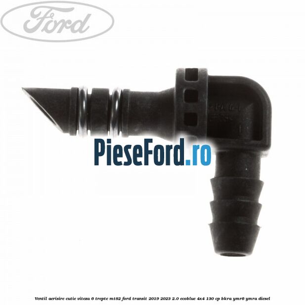Ventil aerisire cutie viteza 6 trepte MT82 Ford Transit 2019-2023 2.0 EcoBlue 4x4 130 cp BKRA, YMR6, YMRA diesel