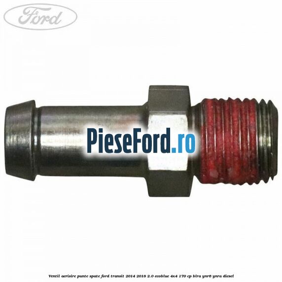 Ventil aerisire punte spate Ford Transit 2014-2018 2.0 EcoBlue 4x4 170 cp BLRA, YNR6, YNRA diesel