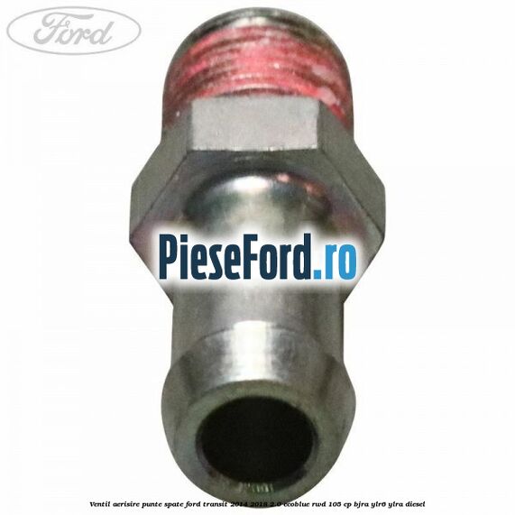 Ventil aerisire punte spate Ford Transit 2014-2018 2.0 EcoBlue RWD 105 cp Ventil aerisire punte spate Ford Transit 2014-2018 2.0 EcoBlue RWD 105 cp BJRA, YLR6, YLRA diesel