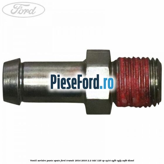 Ventil aerisire punte spate Ford Transit 2014-2018 2.2 TDCi 125 cp CY14, CYF5, CYFG, USF6 diesel