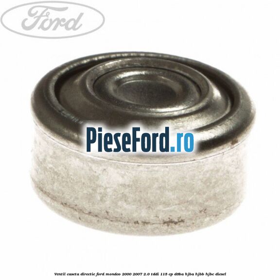 Ventil caseta directie Ford Mondeo 2000-2007 2.0 TDDI 115 cp D6BA, HJBA, HJBB, HJBC diesel