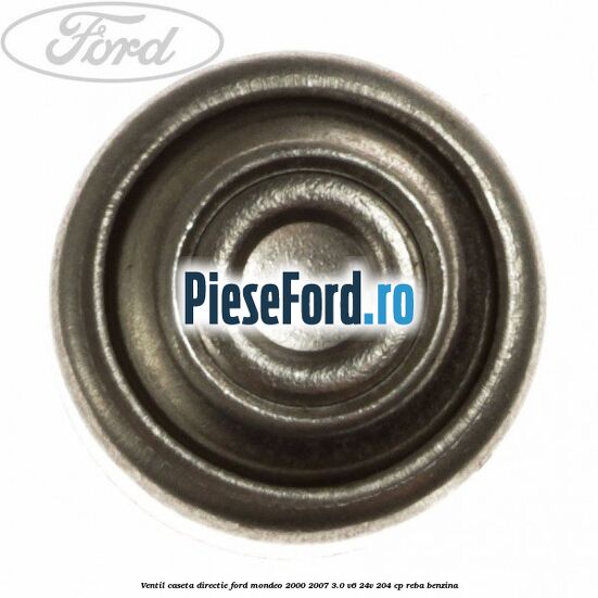 Ventil caseta directie Ford Mondeo 2000-2007 3.0 V6 24V 204 cp REBA benzina